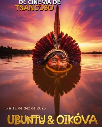Festival de Cinema de Trancoso Oficial 2025 - Ubuntu e Oikova